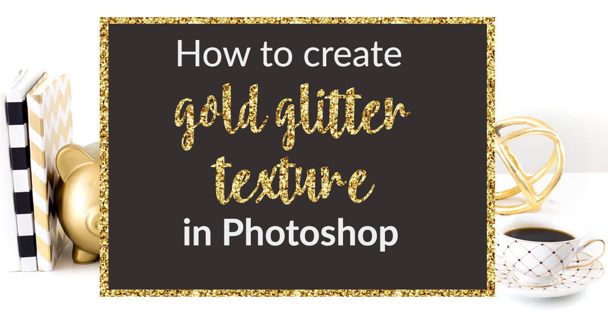 how to create gold glitter effect in Photoshop