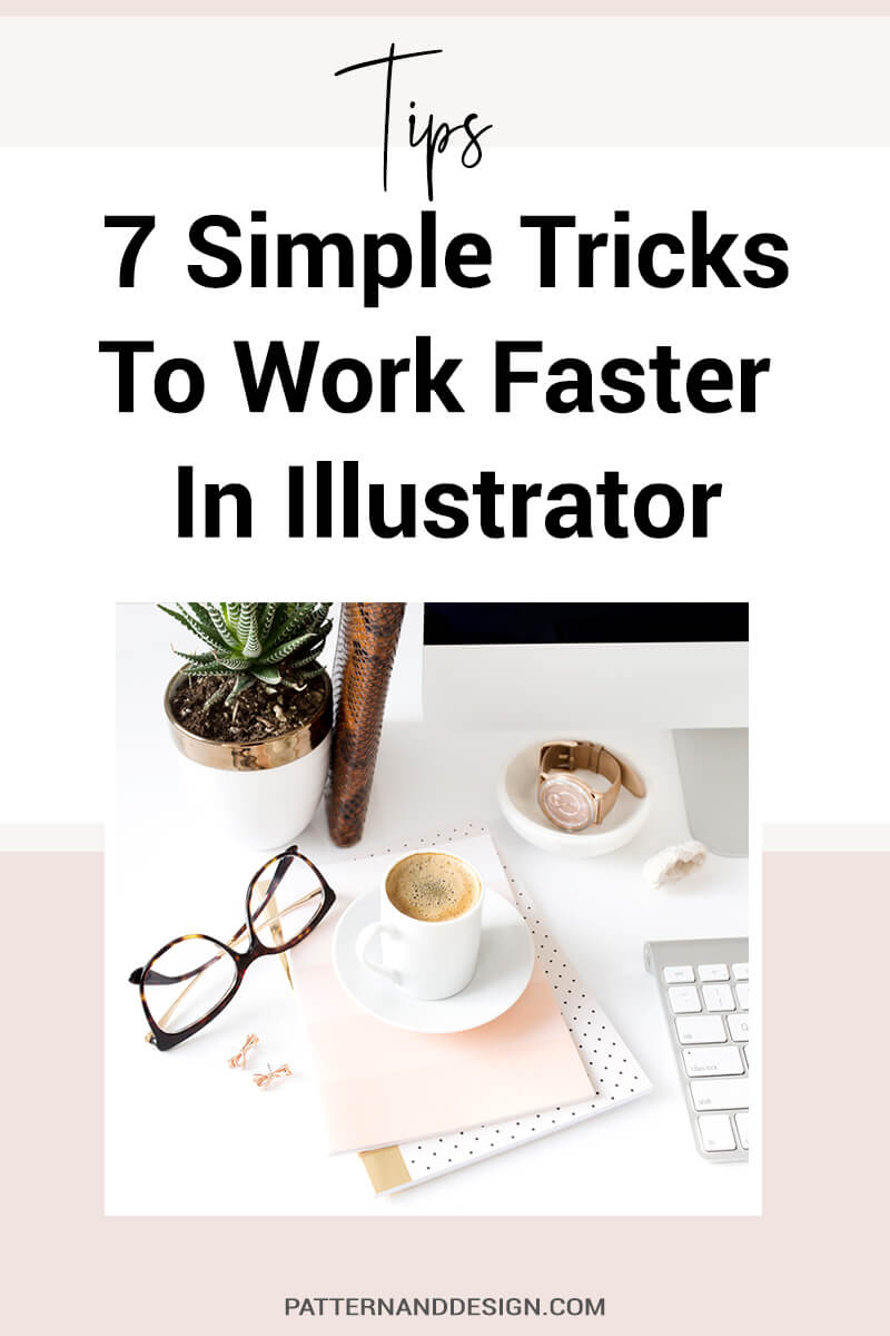 7 Simple Tricks to Work Faster in Illustrator