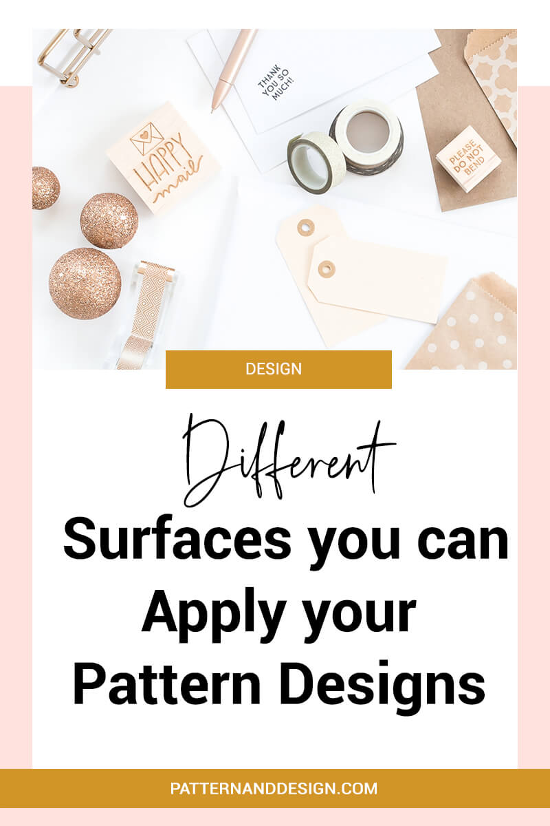 Different surfaces you can apply your pattern designs
