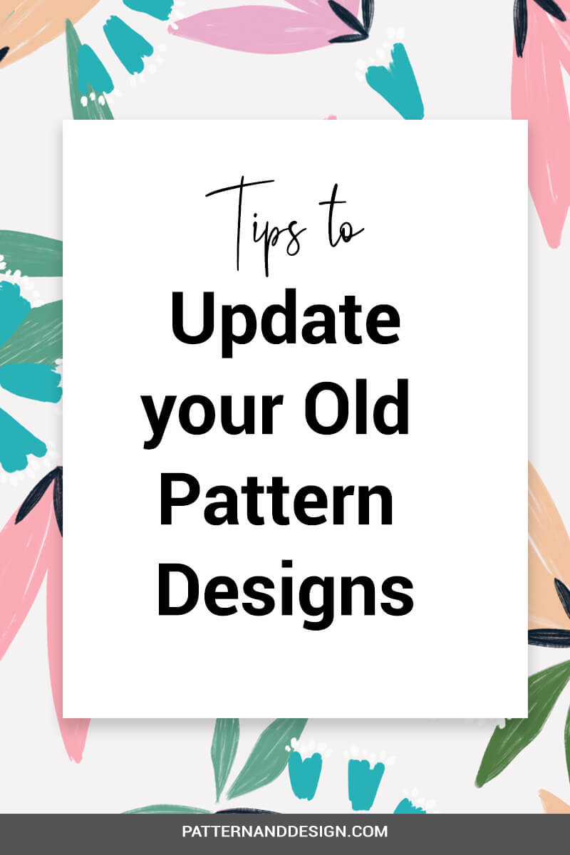 Tips to update old pattern designs