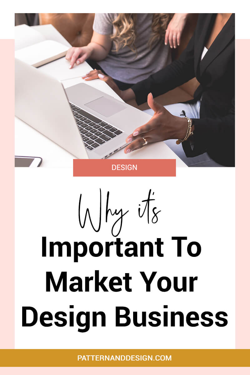 Why it\'s important to market your design business