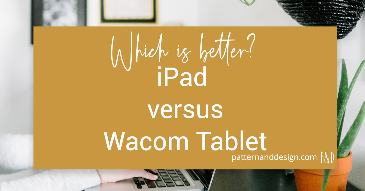 Which is better? Ipad versus wacom tablet