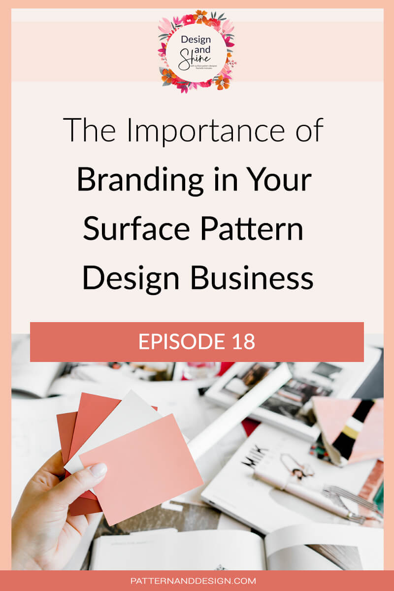 Design and Shine Podcast episode: The importance of branding in your surface pattern design business title