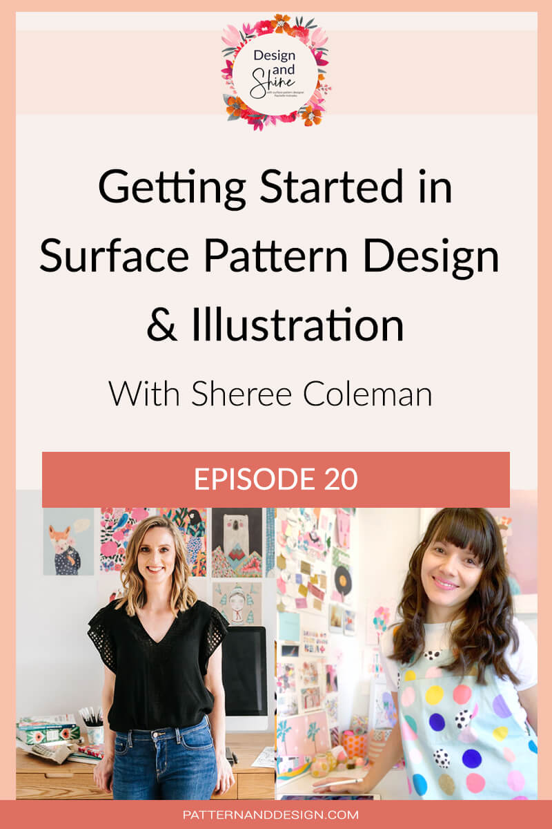 Design and Shine Podcast episode Title- Getting started in surface design and illustration with Sheree Coleman. Picture of Sheree and Rachelle