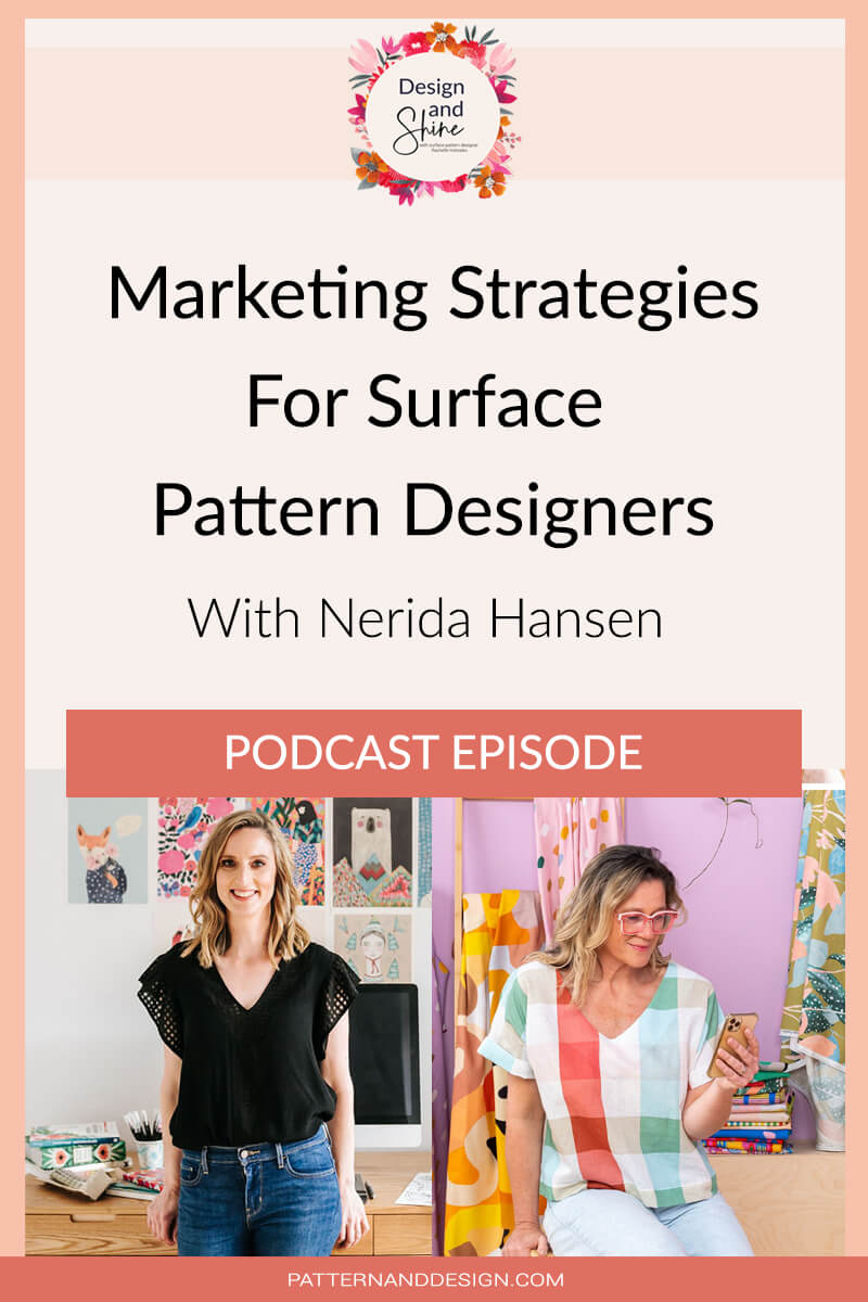 Marketing Strategies for surface pattern designers. Nerida Hansen join the Design and Shine Podcast . Picture of Rachelle and Nerida