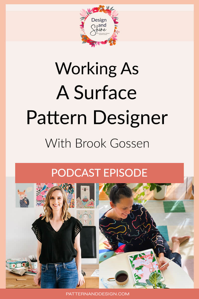 Design and Shine Podcast episode -working as a surface pattern designer with Brook Gossen. Image of Brook and Rachelle