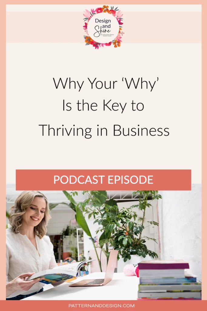 Why Your 'Why' is the Key to Thriving in Business - Design & Shine podcast