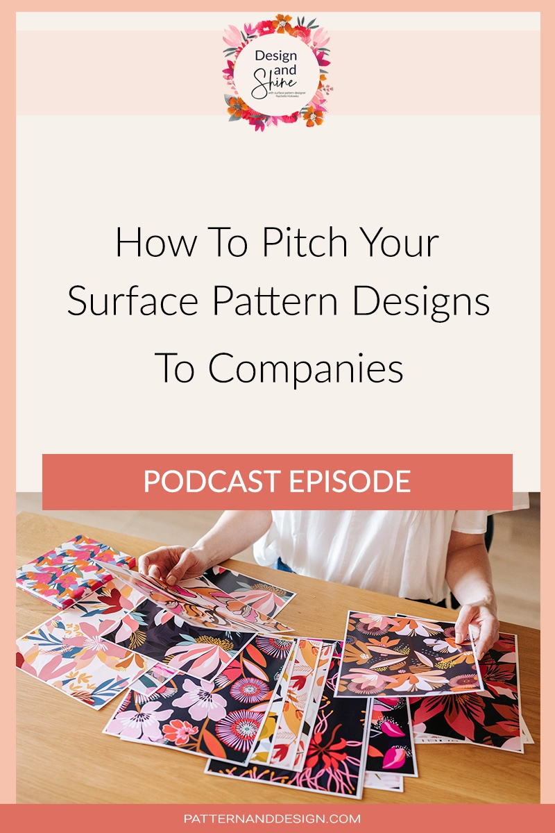 How to Pitch Your Surface Pattern Designs to Companies Design and Shine podcast episode